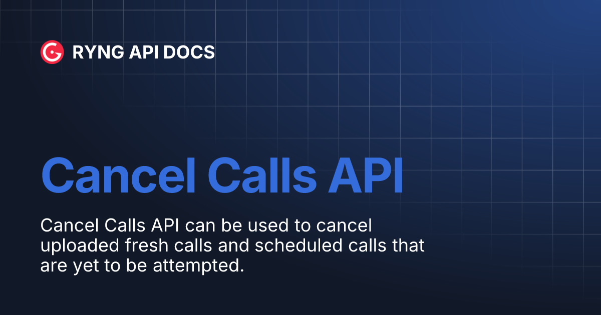 Cancel Calls API | RYNG API DOCS